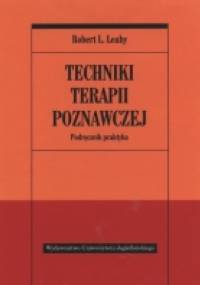 Techniki terapii poznawczej - Robert L. Leahy