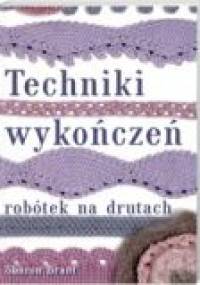 Techniki wykończeń robótek na drutach - Sharon Brant