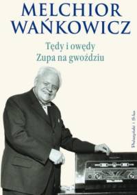 Tędy i owędy. Zupa na gwoździu - Melchior Wańkowicz