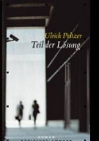 Teil der Lösung - Ulrich Peltzer