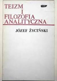 Teizm i filozofia analityczna, t. 1 - Józef Życiński