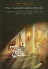 Tekla z Bądarzewskich Baranowska - Beata Michalec