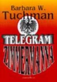 Telegram Zimmermanna - Barbara Tuchman
