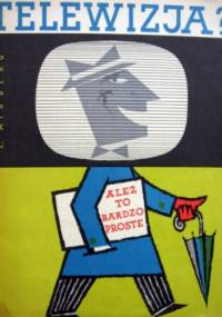 Telewizja? Ależ to bardzo proste - Eugène Aisberg