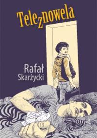 Teleznowela - Rafał Skarżycki