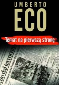 Temat na pierwszą stronę - Umberto Eco