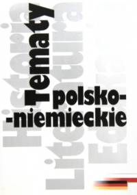 Tematy polsko-niemieckie - praca zbiorowa