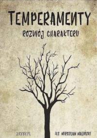 Temperamenty - rozwój charakteru - Mirosław Maliński