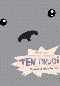 TEN DRUGI. Opowieść misia Fredka - Marta Szloser