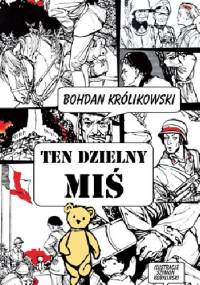 Ten dzielny miś - Bohdan Królikowski