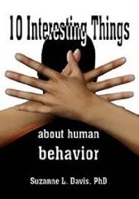 Ten Interesting Things about Human Behavior - Suzanne Suzanne L. Davis