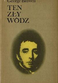 Ten zły wódz: Wellington - George Bidwell