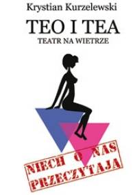 Teo i Tea. Teatr na wietrze - Krystian Kurzelewski