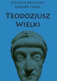 Teodozjusz Wielki - Stephen Williams, Gerard Friell