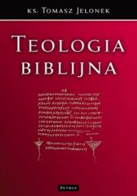 Teologia biblijna - Tomasz Jelonek