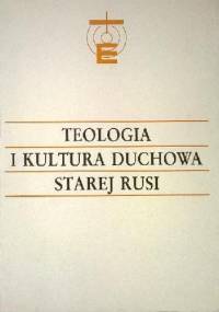 Teologia i kultura duchowa Starej Rusi