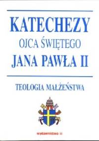 Teologia małżeństwa - Jan Paweł II