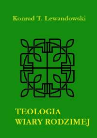 Teologia wiary rodzimej - Konrad T. Lewandowski