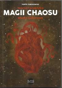 Teoria i praktyka magii chaosu.Studia kulturowe. - Paweł Zaborowski