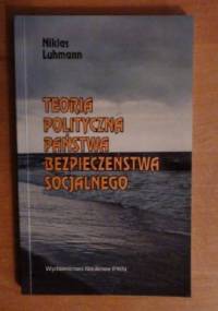 Teoria polityczna państwa bezpieczeństwa socjalnego - Niklas Luhmann