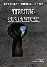 Teoria Spiskowa - Stanisław Michalkiewicz
