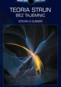 Teoria strun bez tajemnic - Steven S. Gubser