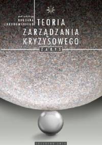 Teoria zarządzania kryzysowego. Zarys - Zdrodowski Bogdan