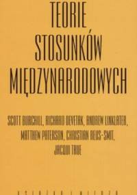 Teorie stosunków międzynarodowych - Scott Burchill, Richard Devetak