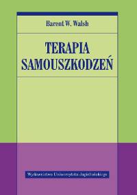 Terapia samouszkodzeń - Barent W. Walsh