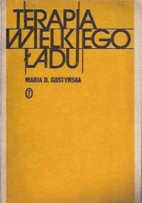 Terapia Wielkiego Ładu - Maria D. Gostyńska