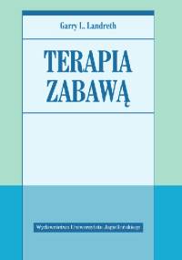 Terapia zabawą - Garry L. Landreth