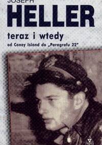 Teraz i wtedy: od Coney Island do "Paragrafu 22" - Joseph Heller
