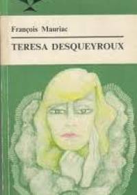 Teresa Desqueyroux - François Mauriac