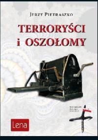 Terroryści i oszołomy - Jerzy Pietraszko