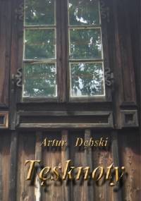 Tęsknoty - Artur Dębski