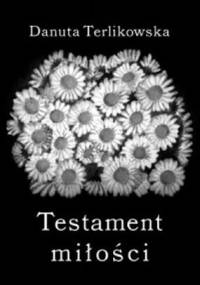 Testament miłości - Danuta Terlikowska