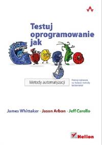 Testuj oprogramowanie jak Google. Metody automatyzacji