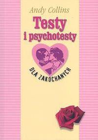 Testy i psychotesty dla zakochanych - Andy Collins