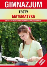 Testy. Matematyka. Gimnazjum - Izabela Jankowska, Stompor Aneta