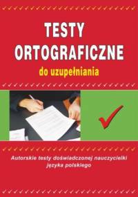 Testy ortograficzne do uzupełniania - Maria Mameła
