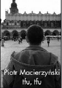 Tfu, tfu - Piotr Macierzyński