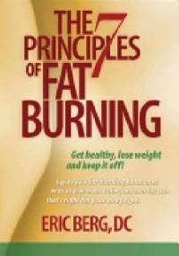 The 7 Principles of Fat Burning - dr Eric Berg DC
