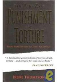 The A-Z of Punishment and Torture - Irene Thompson