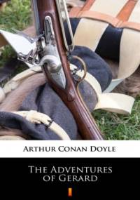 The Adventures of Gerard - Arthur Conan Doyle