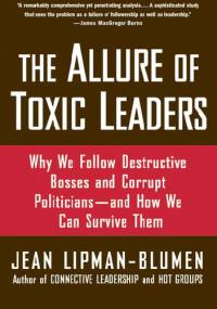 The Allure of Toxic Leaders - Jean Lipman-Blumen