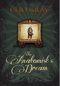 The Anatomist's Dream - Clio Gray