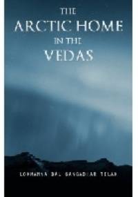 The Arctic Home in the Vedas - Bal Gangadhar Tilak
