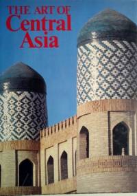 The Art of Central Asia - Galina Anatolevna Pugachenkova