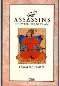 The Assassins: Holy Killers of Islam - Edward Burman