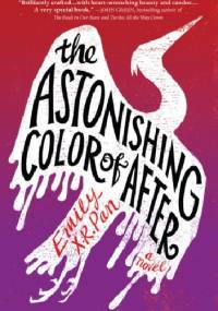 The Astonishing Color of After - Emily X.R. Pan